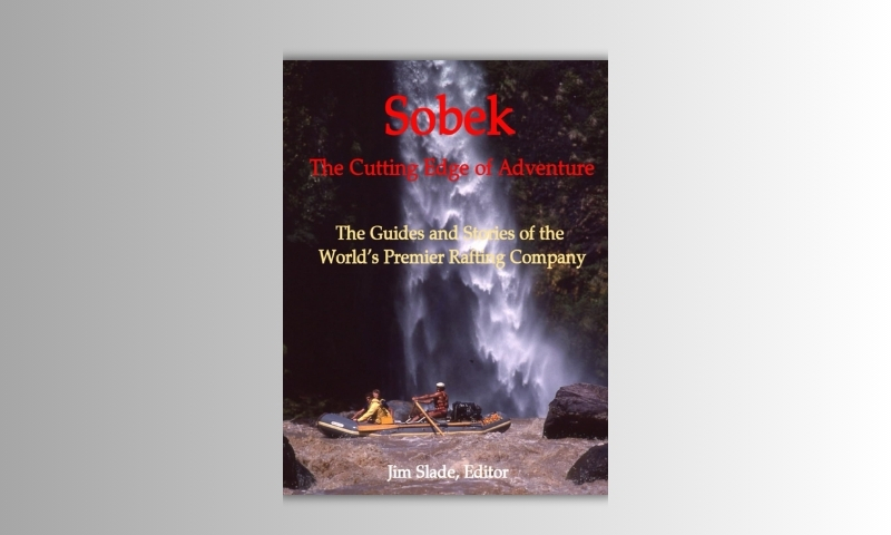 Adventure travel book pick of November 2024 - The Cutting Edge of Adventure (Sobek)